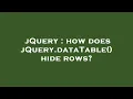 jQuery how does jQuery dataTable hide rows