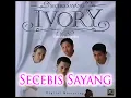 Lagu (Full Album) Ivory # Secebis Sayang