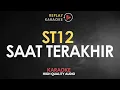 Download Lagu ST 12 - Saat Terakhir Karaoke HQ Audio