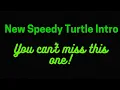 Official Speedy Turtle Intro