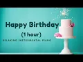 Download Lagu (1HOUR) Happy Birthday Song | Relaxing Piano Instrumental | Sheet Music Available