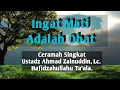 Ingat Mati Adalah Obat | Ustadz Ahmad Zainuddin, Lc. Hafidzahullahu Ta’ala.