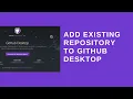 Add existing repository to GitHub Desktop GitHub Desktop Tutorial 2024