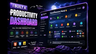 I Built a Modern Productivity Dashboard with HTML CSS JavaScript