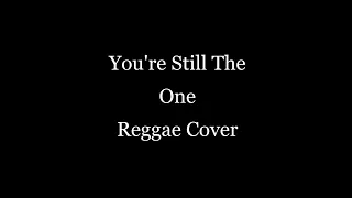 Download You're Still the One | Reggae Cover | chords and lyrics MP3