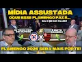 MÍDIA ASSUSTADA 'FLAMENGO VAI MANDAR NO FUTEBOL'