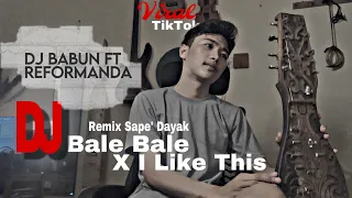 Download Dj Sape Dayak Bale Bale X I Like this - Viral TikTok - Reformanda ft. Dj Babun Official MP3