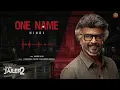 One Name - Song Video (Hindi) | Rajini The Jailer 2 | Rajinikanth| Sun Pictures| Nelson| Anirudh