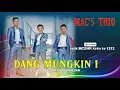 Download Lagu MAC'S Trio - Dang Mungkin I [OFFICIAL] [ SMS MCSHR kirim ke 1212 ]