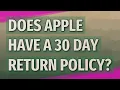 Does Apple have a 30 day return policy