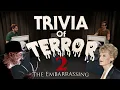 Trivia of Terror 2 The Embarrassing