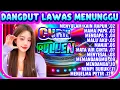 Download Lagu DANGDUT LAWAS MENUNGGU - DANGDUT POPULER - DANGDUT PILIHAN - DANGDUT TERLARIS - TOP DANGDUT LAWAS