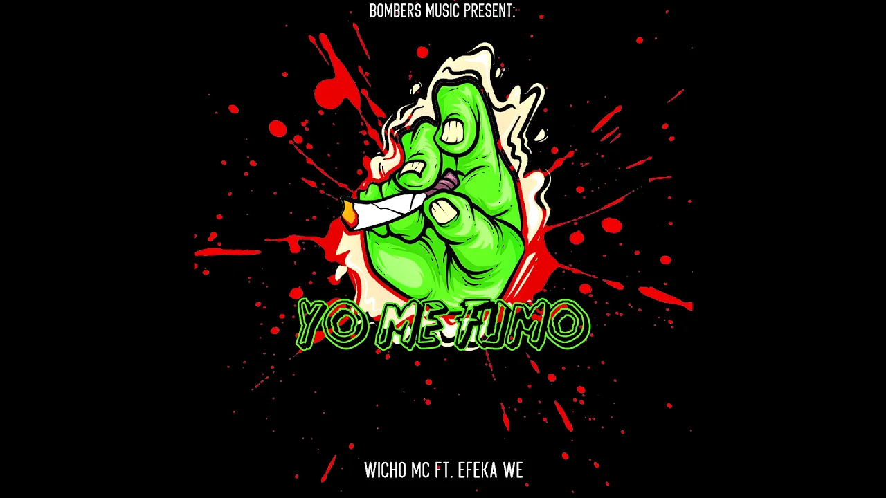 Wicho MC - Yo Me Fumo (Ft. EFEKA WE)
