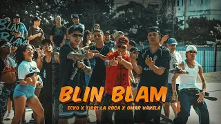 BLIN BLAM - Ecko & Tirri La Roca & Omar Varela