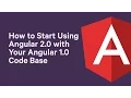 Tutorial How to Start Using Angular 2 with Your Angular 1 X Code Base