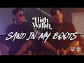 Download Lagu High Watah - Sand In My Boots (Official Music Video)