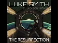 The Resurrection (feat. Jackson Mathod) - Luke Smith