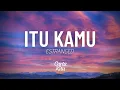 Download Lagu Itu Kamu - Estranged (Lyrics) (Lagu Throwback #6)