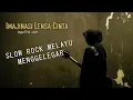 Lagu SLOW ROCK MELAYU - IMAJINASI LENSA CINTA (Official Lyric Video)