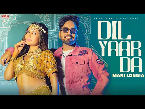 Download MP3 Dil Yaar Da - Mani Longia | New Punjabi Song | kali bina khid da sareer kithe aa | Saga Music