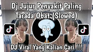 dj jujur penyakit paling tarada obat dj cis cis faja sekali slowed viral tiktok terbaru 2025 