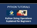 Python String Operations and Functions Explained for Beginners Python Tutorials for beginners