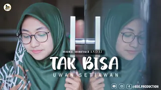 Download TAK BISA - Uwan Setiawan | OST Web Series Andai | B3e Production MP3