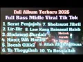 Download Lagu Viral Tik Tok 2025 DJ Sholawat Full Album Full Bass Middle Notrok Jernih Horeg
