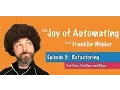 The Joy of Automating - 5 Refactoring