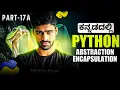 Python in Kannada - Pillars of OOP Abstraction Encapsulation Zero To Hero Full Course