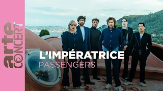 L Impératrice Palais Bulles Passengers ARTE Concert 