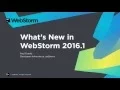 WebStorm 2016 1 - New Features
