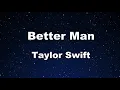 Download Lagu Karaoke♬ Better Man (Taylor's Version) (From The Vault) - Taylor Swift 【No Guide Melody】
