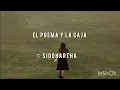 El Poema y La Caja - Siddhartha (Letra)