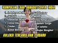 Lagu Kompilasi Lagu Dangdut  TERBAIK DAN TERLARIS - PALING SEGER Cover India By Rhomantika Cover AI