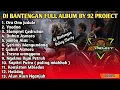 Lagu DJ BANTENGAN PALING CLARITY FULL ALBUM - 92 PROJECT OFFICIAL