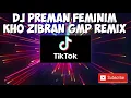 Download Lagu Dj Preman Feminim Viral Di Tiktok || Kho Zibran GMP Remix Terbaru