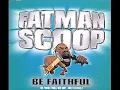 Fatman Scoop "Be Faithful" - (Clean Version)
