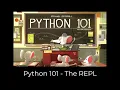 Python 101 - The REPL