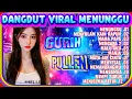 Download Lagu DANGDUT VIRAL  MENUNGGU - DANGDUT LAWAS POPULER - DANGDUT PILIHAN PENDENGAR - DANGDUT LAWAS TERLARIS