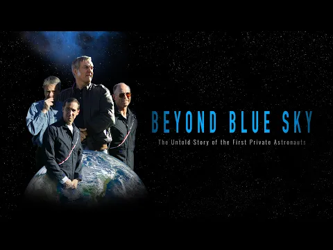 BEYOND BLUE SKY: The Untold Story of the First Private Astronauts | Official Teaser