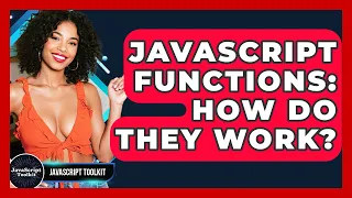 JavaScript Functions How Do They Work - JavaScript Toolkit