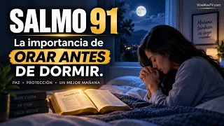 🔥 La Importancia de Orar este Salmo 91 antes de Dormir