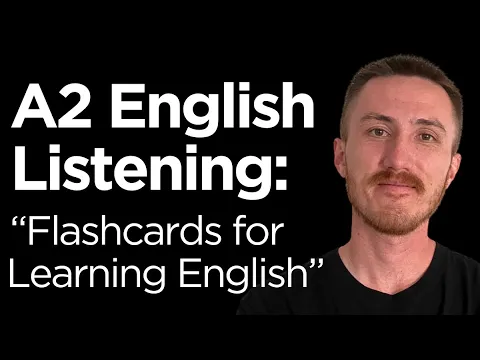A2 English Listening Practice - Flashcards for Learning English