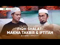 Download Lagu [Kajian Musawarah] Fiqh Shalat: Makna Takbir dan Iftitah - Ustadz Adi Hidayat