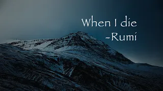 When I die - Rumi
