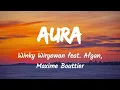 Aura - Winky Wiryawan feat. Afgan, Maxime Bouttier (Music Lyrics)