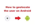 Tutorial - geolocation on Android