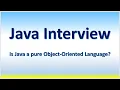 Java Interview Is Java a pure Object Oriented Language