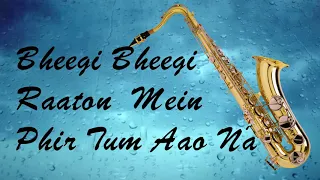 #375:- Bheegi Bheegi Raaton Mein Phir Tum Aao Na |Adnan Sami| Saxophone Cover by Suhel Saxophonist